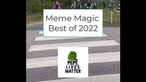 Meme Magic Moments 2022