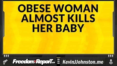 Morbidly Obese Woman Almost Kills Her Baby