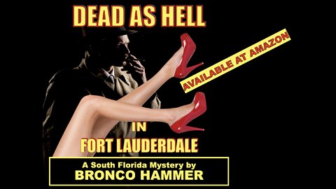 Dead as Hell in Fort Lauderdale - A novel by Bronco Hammer