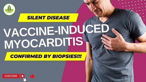 Silent Vaccine induced Myocarditis - confirmed by biopsy