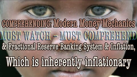 The BLIND FAITH That People Have in the Swindle that is Modern Money Mechanics & the Fractional Reserve Banking System & Inflation