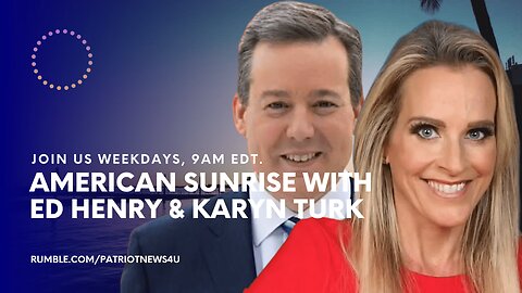 COMMERCIAL FREE REPLAY: American Sunrise W/ Ed Henry & Karyn Turk hr.2 | 04-26-2023