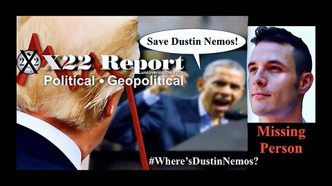 X22 Report Israel Lies Exposed Where Is Dustin Nemos Save Dustin Nemos SGT Report Call Dustin Nemos