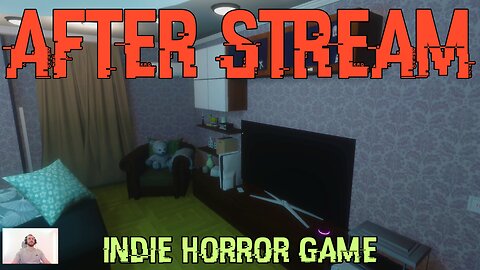 After Stream Gameplay | Indie Horror Game
