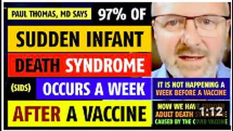 Sudden Infant Death Syndrome (SIDS) is caused by vaccines, notes Paul Thomas, MD