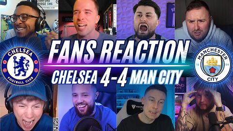 PREMIER LEAGUE FANS REACTION TO CHELSEA 4-4 MAN CITY | CRAZY GAME