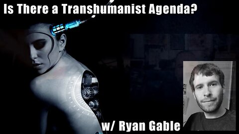 Is there a transhumanist agenda & should we fear it???