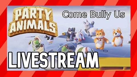 🔴Come Bully us in Party Animals!