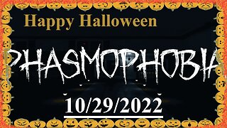 Halloween Update! 🎃 Phasmophobia 🍂 10/29/2022