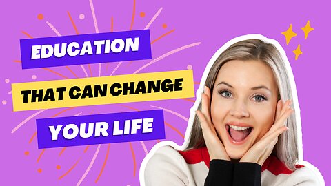 Education That Can Change Your Life