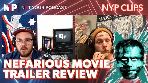 NYP Clips - Nefarious Movie Trailer Review & Discussion