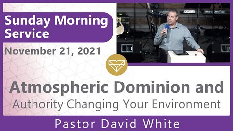 Atmospheric Dominion And Authority Changing Your Environment New Song Sunday Service 20211121