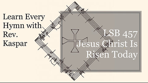 LSB 457 Jesus Christ Is Risen Today ( Lutheran Service Book )