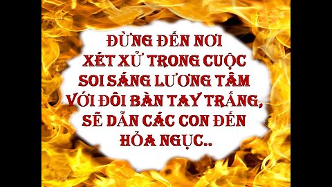 HÃY DỌN LÒNG, CHUẨN BỊ CHO CUỘC CẢNH BÁO, CUỘC SOI SÁNG LƯƠNG TÂM ĐÃ ĐẾN GẦN! (TĐ JL. P285)