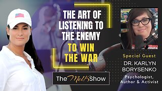 Mel K & Dr. Karlyn Borysenko | The Art of Listening to the Enemy to Win the War | 12-24-23