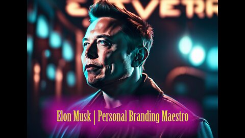 Elon Musk's Personal Branding Maestro! | The Worlds Richest Man!