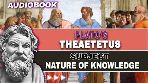 Plato’s Theaetetus, Concerning the Nature of Knowledge | Audiobook