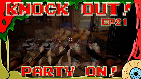 Knock Out! Episode 21 - Party On - 7 Days to Die Alpha21