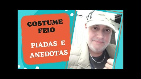 PIADAS E ANEDOTAS - COSTUME FEIO - #shorts