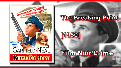 The Breaking Point (1950) | FILM NOIR/CRIME | FULL MOVIE
