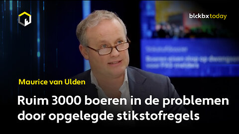 Maurice van Ulden: "Ruim 3000 boeren in de problemen door opgelegde stikstofregels"