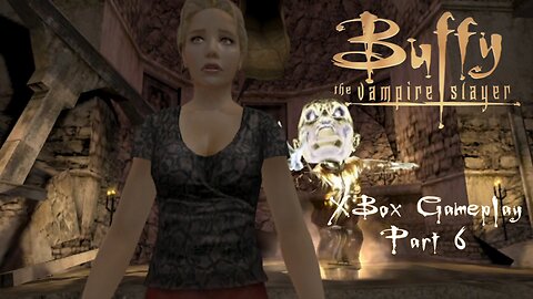 Buffy the Vampire Slayer (2002) XBox Gameplay Part 6