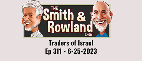 Traders of Israel - Ep 312 - 6-25-2023