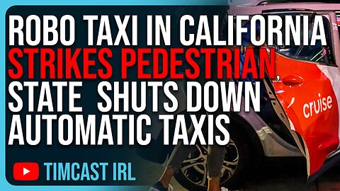 Robo Taxi In California STRIKES Pedestrian, State Panics & SHUTS DOWN Automatic Taxis