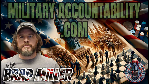 DECLARATION OF MILITARY ACCOUNTABILITY with BRAD MILLER - EP.248