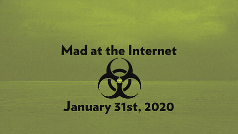 Biohazards and YHWH - Mad at the Internet (January 31st, 2020)