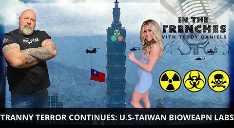 TRANNY TERROR CONTINUES: U.S - TAIWANESE BIOWEAPON LABS EXPOSED?