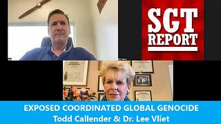 EXPOSED COORDINATED GLOBAL GENOCIDE - Todd Callender & Dr. Lee Vliet