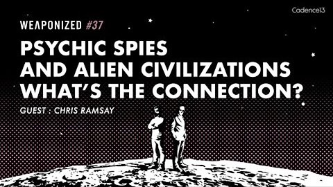 WEAPONIZED : EP #37 : Psychic Spies & Alien Civilizations - What’s The Connection?