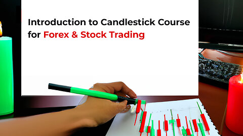 Introduction to Candlestick Course for Forex & Stock Trading