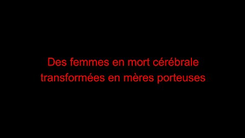 Des femmes en mort cérébrale transformées en mères porteuses