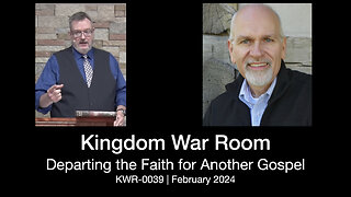 KWR0039 – Departing the Faith for Another Gospel