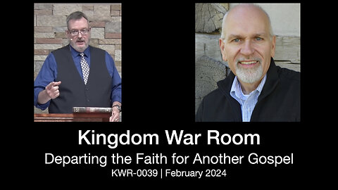 KWR0039 – Departing the Faith for Another Gospel