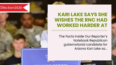 Kari Lake says she wishes the RNC had worked harder at bringing more awareness to election inte...
