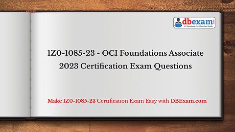 1Z0-1085-23 - OCI Foundations Associate 2023 Certification Exam Questions