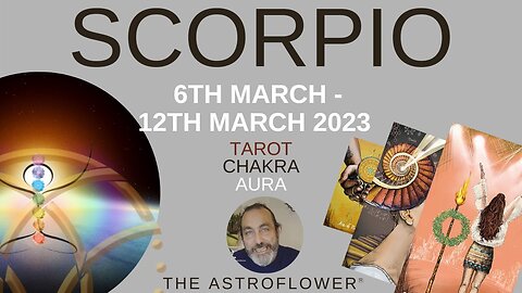 SCORPIO *YOUR DETERMINATION IS BLISTERING, NOW CHANNEL THE SUCCESS TAROT CHAKRA AURA WEEK 6-12 MARCH