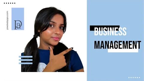 Business management | Business Project Management | Importance of Business Management | Pixeled Apps