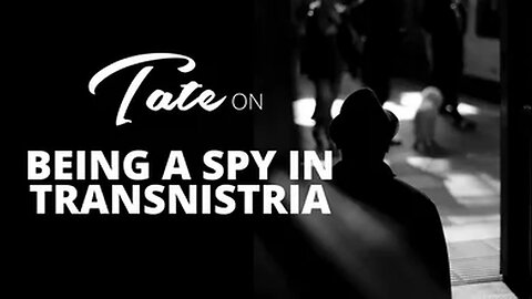 Andrew Tate on Being A Spy In Transnistria | May 16, 2018