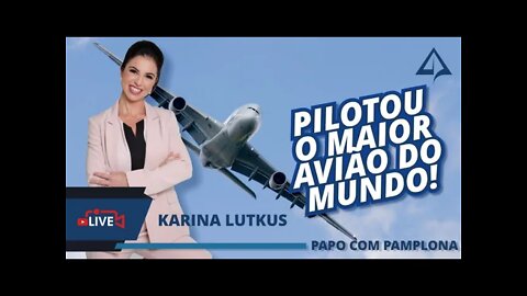 👨🏻‍⚕‍ PAPO COM PAMPLONA: Cmte. KARINA BUCHALLA [Quebrando barreiras]