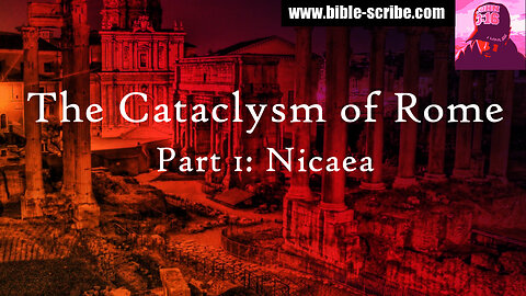 Cataclysm of Rome, Part 1: The Council of Nicaea