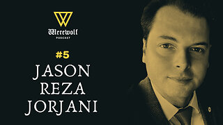 Jason Reza Jorjani — Werewolf Podcast #5
