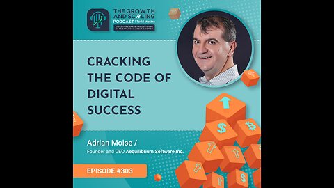 Ep#303 Adrian Moise: Cracking the Code of Digital Success