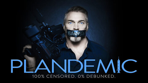 PLANDEMIC part 2 - 100% Censored. 0% Debunked
