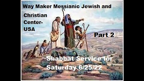 Parashat Shlach or Shelach - Shabbat Service for 6.25.22 - Part 2