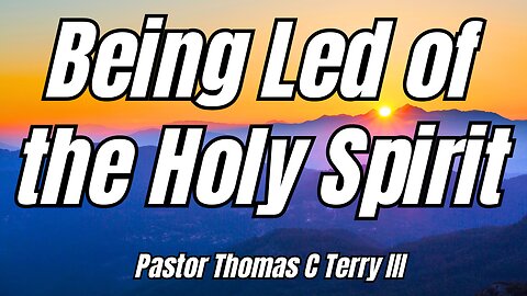 How to be Led of the Holy Spirit - Pastor Thomas Terry - 1/7/24
