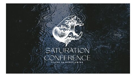 SATURATION CONFERENCE: DAY 1 EVENING SESSION | Pastor Deane Wagner | The River FCC